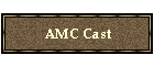 AMC Cast