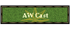 AW Cast