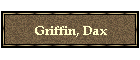 Griffin, Dax