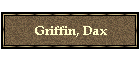 Griffin, Dax