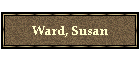 Ward, Susan