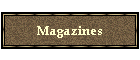 Magazines