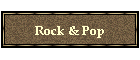 Rock & Pop