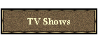 TV Shows